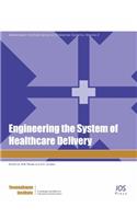 Engineering the System of Healthcare Del (The Tennenbaum Institute Serie)