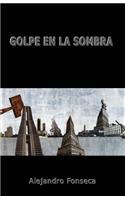 Golpe en la sombra