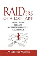 RAIDers of a Lost Art: Reinventing the Art of Business Process Excellence
