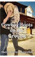 Cowboy Boots on the Ground