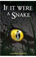 If It Were a Snake