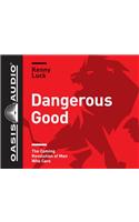 Dangerous Good (Library Edition)