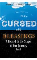 Cursed with Blessings: A Record In the Stages of Our Journey Part 1