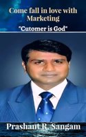 Come fall in love with Marketing : Customer is God