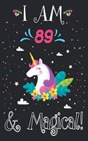 I am 89 and Magical: Cute Unicorn Journal and Happy Birthday Notebook/Diary, Cute Unicorn Birthday Gift for 89th Birthday for beautiful girl.