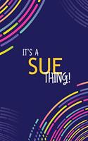 It's a Sue Thing: YOU WOULDN'T UNDERSTAND Lined Notebook / Journal Gift, 120 Pages, Glossy Finish