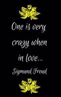 One Is Very Crazy When in Love