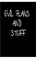 Evil Plans and stuff