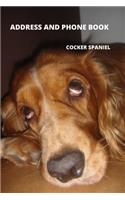 Address and Phone Book: Cocker Spaniel Dog Lover Gift (with discreet password journal section), Organized in Alphabetical Order, Discreet internet page section. A convenien