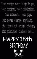 Time changes many things in you, Your concepts, your convictions, Your interests, your joys But never change anything