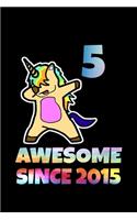 Dabbing Unicorn Awesome Since 2015 5th Birthday