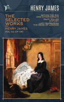 The Selected Works of Henry James, Vol. 02 (of 04): Within the Rim and Other Essays; Daisy Miller: A Study; Lady Barbarina: The Siege of London