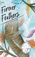 Forever Feathers: A Lyrical Story
