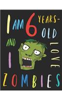 I Am 6 Years-Old and I Love Zombies