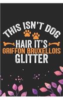 This Isn't Dog Hair It's Griffon Bruxellois Glitter