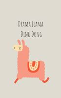 Drama Llama Ding Dong: Lined Notebook, great gift for journalling, writing and Llama lovers