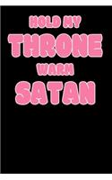 Hold My Throne Warm Satan