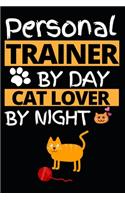 Personal Trainer By Day Cat Lover By Night