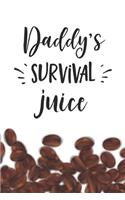 Daddy's Survival Juice Notebook: Coffee Lovers Gift - Blank Daddy's Survival Juice Notebook / Journal Gift ( 6 x 9 - 110 blank pages )