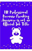 HR Professional Because Freaking Awesome is not an Official Job Title