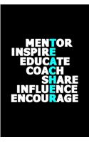 Mentor inspire educate coach share influence encourage