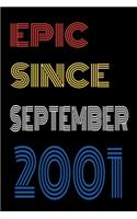 Epic Since September 2001 Notebook Birthday Gift For Women/Men/Boss/Coworkers/Colleagues/Students/Friends.