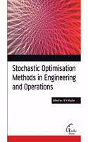 Stochastic Optimisation Methods in Engineering and Operations