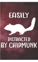 Easily Distracted By Chipmunk Notebook Journal: 110 Blank Lined Papers - 6x9 Personalized Customized Notebook Journal Gift For Chipmunk Owners and Lovers