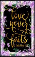 Love Never Fails 1 Corinthians 13