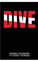 Dive Diving Log Book 117 Dives 119 Pages: Scuba Logbook Journal Notebook Planner Pages Sheets