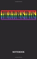 The Future is Trans Notebook