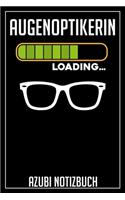 Augenoptikerin Loading... Azubi Notizbuch: 120 Seiten Kariert im Format A5 (6x9 Zoll) mit Soft Cover Glänzend.