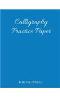 Calligraphy Practice Paper for Beginners: Nifty calligraphy & hand lettering Practice Notepad, Modern Calligraphy Practice Sheets - 100 sheets, Lined Calligraphy writing Paper and workbook f