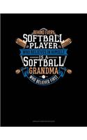 Behind Every Softball Player Who Believes In Himself Is A Softball Grandma Who Believed First: Unruled Composition Book(1284 Unruled Composition Book)