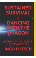 Sustained Survival + Dancing with the Dragon