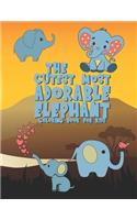 Cutest Most Adorable Elephant Coloring Book For Kids: 25 Fun Designs For Boys And Girls - Perfect For Young Children Preschool Elementary Toddlers