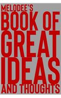 Melodee's Book of Great Ideas and Thoughts: 150 Page Dotted Grid and individually numbered page Notebook with Colour Softcover design. Book format: 6 x 9 in