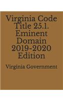 Virginia Code Title 25.1. Eminent Domain 2019-2020 Edition