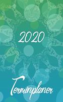 2020 Terminplaner: Planer und Organizer für 2020. Terminkalender, Taschenkalender, Wochenplaner, Jahresplaner, Kalender 2019 - 2020 zum Planen und Organisieren.
