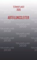 Terminplaner 2020 Abteilungsleiter: Organisator für Beruf und Studium Abteilungsleiter. Terminkalender, Taschenkalender, Wochenplaner, Jahresplaner, Kalender 2019 - 2020 zum Planen und