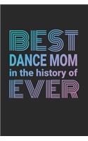 Best Dance Mom Ever: 6 x 9 Blank Wide Ruled Notebook For Dance Moms