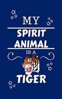 My Spirit Animal Is A Tiger