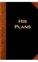 2020 Daily Planner For Men His Plans Vintage Style 388 Pages: 2020 Planners Calendars Organizers Datebooks Appointment Books Agendas