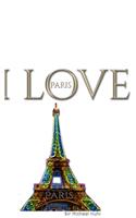I Love Paris eiffel tower creative blank journalsir Michael Huhn designer edition: I Love Paris eiffel tower creative blank journal