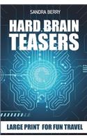 Hard Brain Teasers: Gappy Puzzles - Large Print For Fun Travel