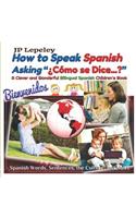 How to Speak Spanish Asking ¿Cómo se Dice...?