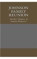 Johnson Family Reunion: Another Chapter of Family Memories