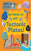 Get Hands-On with Tectonic Plates!: (Hands-On Geology)