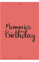 Memories Of My Birthday: Blank lined journal for write memories the party or your birthday