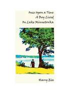Once Upon a Time a Boy Lived on Lake Minnetonka